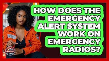 How Does The Emergency Alert System Work On Emergency Radios? - Your Emergency Planner