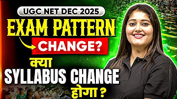 UGC NET Dec 2025 | Big Changes in Exam Pattern & Syllabus? | UGC NET 2025 New Exam Pattern Revealed?