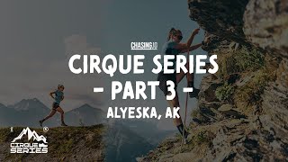 CIRQUE SERIES — Alyeska, AK | 6.2 miles // 3,900 ft | Racing the Hardest Course of the Season