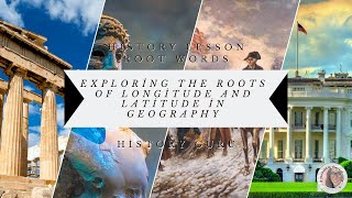 Exploring the Roots of Longitude and Latitude in Geography | History Guru