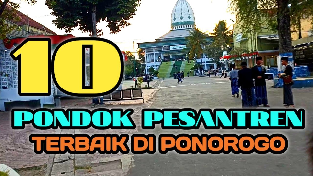 AYO MONDOK❗❗10 pondok pesantren terbaik di Ponorogo - PESANTREN NUSANTARA