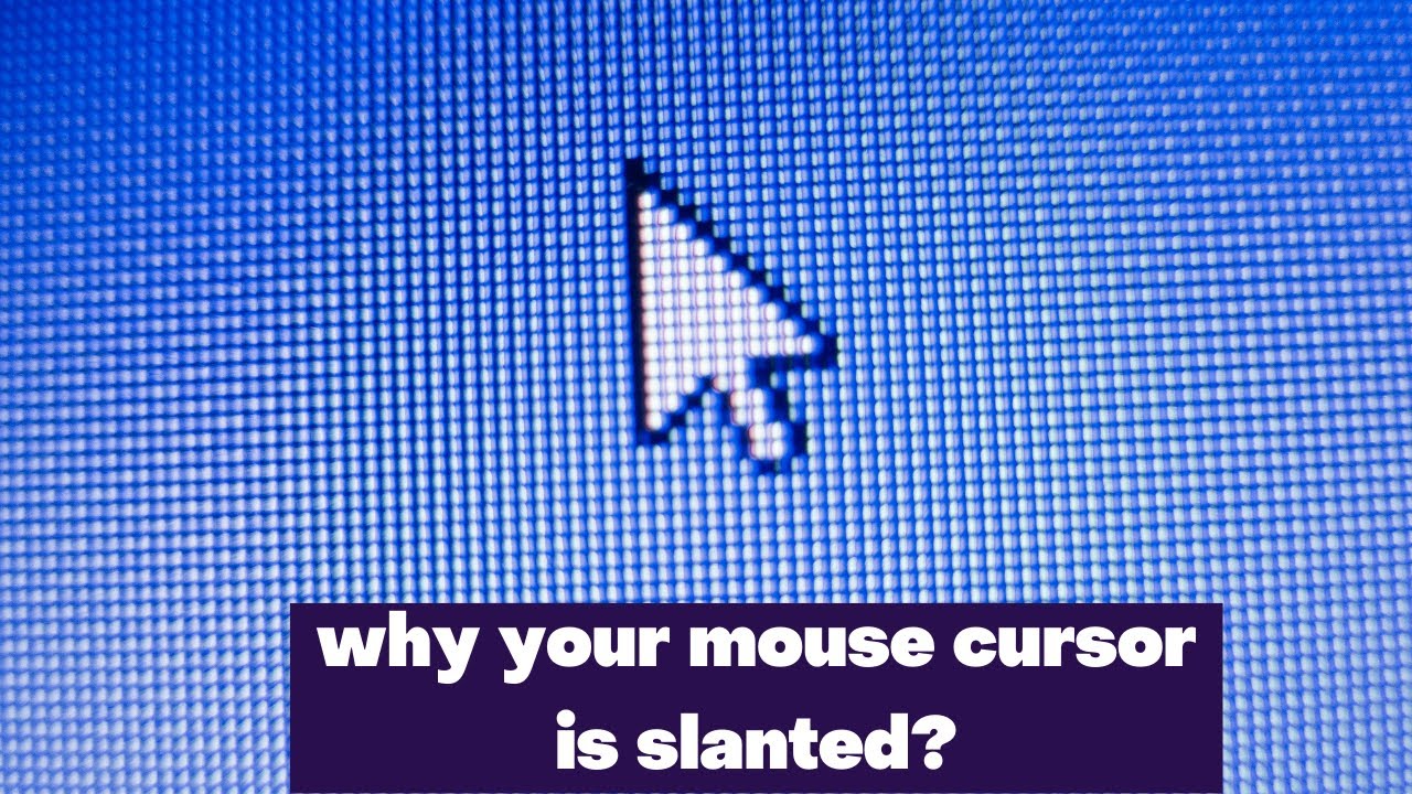 Why your mouse cursor is slanted? - YouTube