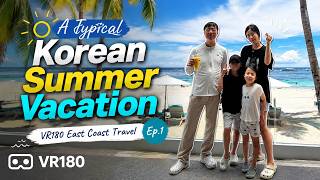 [VR180 8K 3D] A Typical Korean Summer Vacation | VR180 East Coast Travel Ep. 1