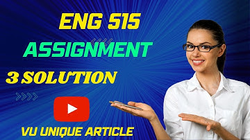 ENG515 Assignment 1 Solution 2023 / ENG515 Assignment 100%  Solution Spring 2023/ ENG515 Spring 2023
