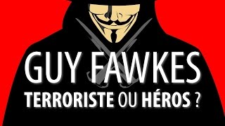 Guy Fawkes : terroriste ou héros ?