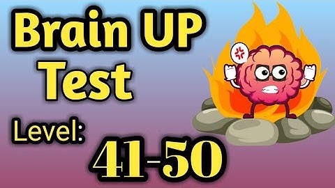 Brain Up Test level 41-50 walkthrough solution