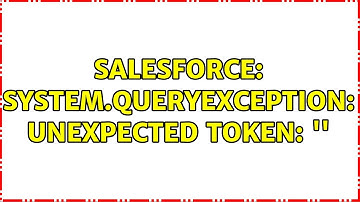 Salesforce: System.QueryException: unexpected token: 