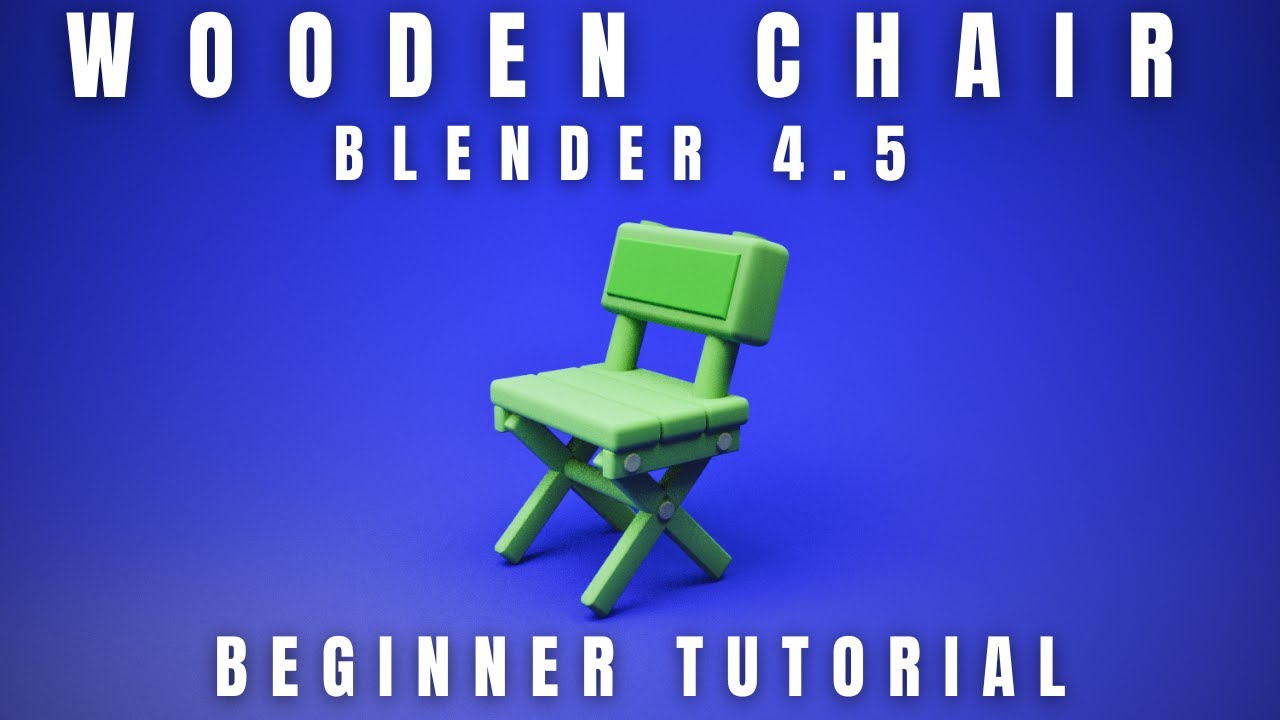 MUST WATCH for Beginners: Modeling a Wooden Chair in Blender 4.5 - YouTube
