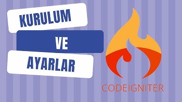 CodeIgniter 4 | Kurulum ve Ayarlar
