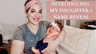 Introducing My Daughter + NAME REVEAL