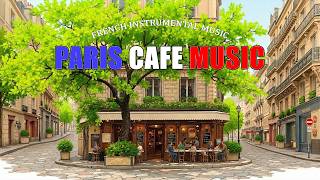 𝐏𝐀𝐑𝐈𝐒 𝐂𝐀𝐅𝐄́ 🗼 French Instrumental Music — Coffee Playlist | Relaxing Guitar & Accordion