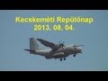 2013 08 04 Kecskeméti Repülőnap