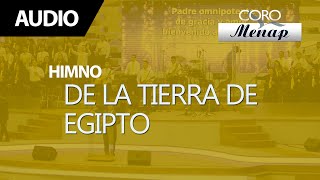 Video thumbnail of "De la tierra de Egipto | Coro Menap"