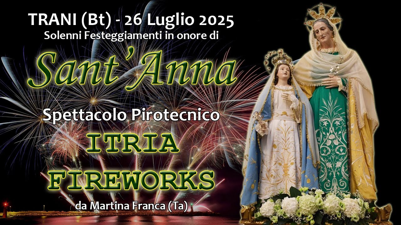 TRANI (Bt) - Sant'ANNA 2025 - ITRIA FIREWORKS (Night Show)