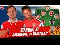 Arsenal vs Burnley | Starting XI Live