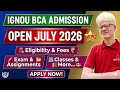 IGNOU BCA ADMISSION OPEN JULY 2026: Eligibility, Fees, Exam Assignment classes etc
