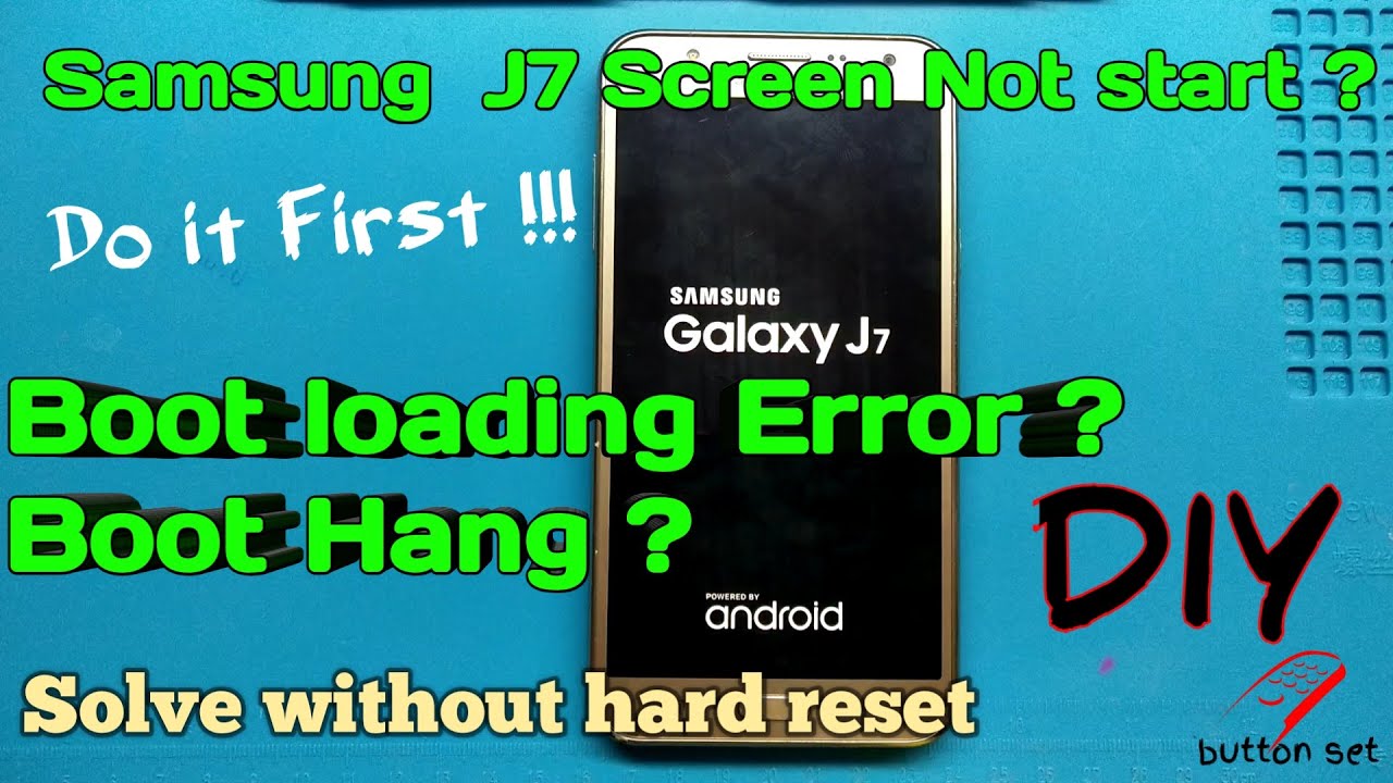 [SOLVED] How to fix Samsung Galaxy J7 screen boot Hang concern without