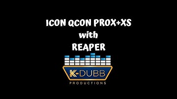 ICON ProX + XS control surface with Reaper - 2019 - K-Dubb Productions