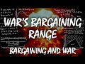 War&#39;s Bargaining Range | Bargaining and War