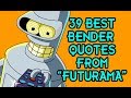 39 Best Bender Quotes From "Futurama"