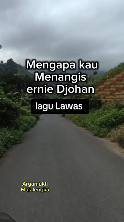 Mengapa Kau menangis Ernie djohan