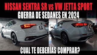 NISSAN SENTRA SR 2024 vs VW JETTA SPORTLINE 2024  CUAL ES MEJOR AUTO PARA TI?