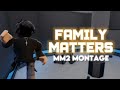 Family matters  mm2 montage