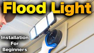 How To Install A Flood Light - BEGINNERS GUIDE
