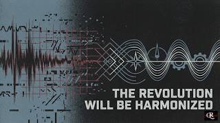 The Revolution will be harmonized