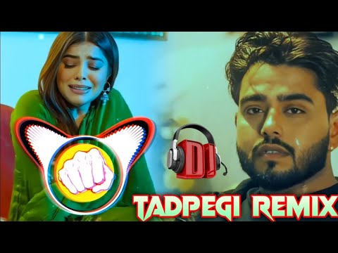 Tadpegi Song Remix Jorge Gill  Dil Chaunda Tenu Milna Dj Remix  Jive Jatt Tere Layi Tadpe Remix