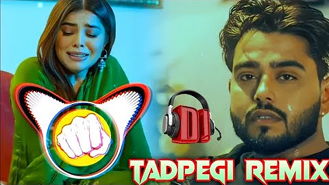 Tadpegi Song Remix Jorge Gill || Dil Chaunda Tenu Milna Dj Remix || Jive Jatt Tere Layi Tadpe Remix