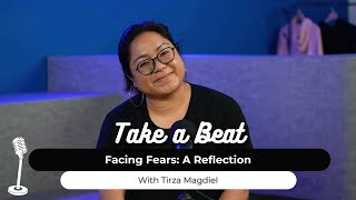 Take A Beat 2025, Ep. 38 - Facing Fears: A Reflection (Tirza Magdiel)