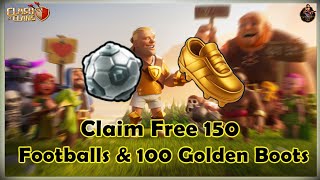 Claim Free 150 Footballs & 100 Golden Boots in Clash of Clans | COC Updates | @ClashWithAG52
