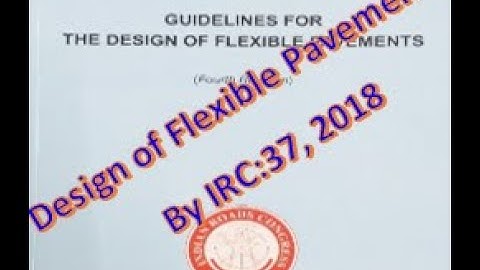 #Highways, Design of Flexible Pavements as per IRC:37, 2018
