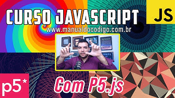 Curso de JavaScript com P5.js. Do Básico ao Avançado. Parte 1.