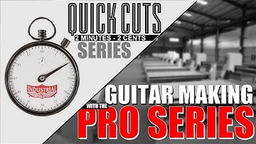 Industrial CNC Routers Quick Cuts - Guitar Making