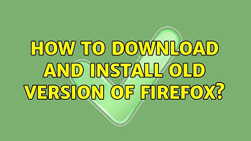 How to download and install old version of Firefox? (2 Solutions!!)