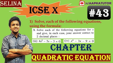 #43 | ICSE | Class X |Chap - QUADRATIC EQUATIONS (Full Chapter) | Selina | Exercise 5D- 3(iii, iv)