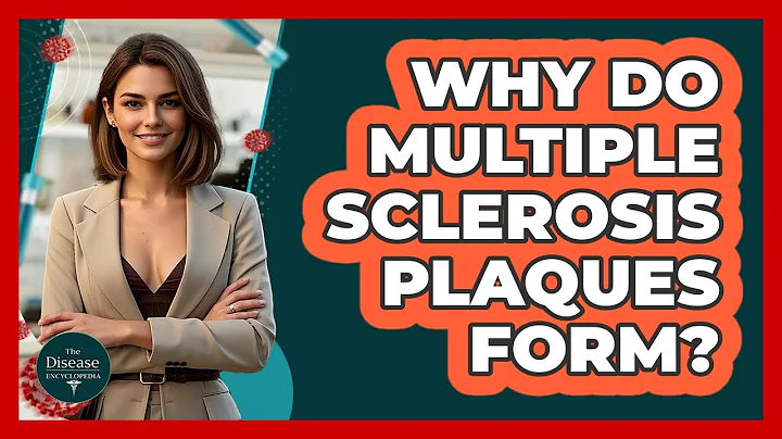 Why Do Multiple Sclerosis Plaques Form? - The Disease Encyclopedia