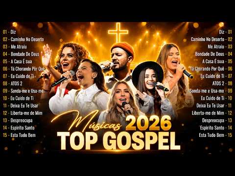 Louvores de Adoração 2026 🙏 | As Músicas Gospel Mais Tocadas do Momento || Hinos Evangélicos 2026