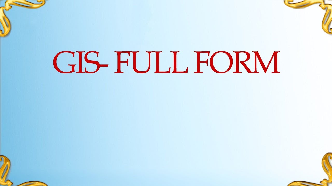 GIS FULL FORM FULL FORM OF GIS जीआईएस फुल फॉर्म YouTube