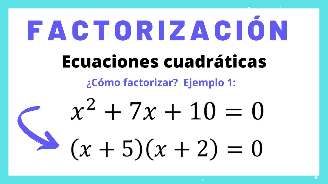 Factorización De Ecuaciones Cuadráticas Solución De Ecuaciones
