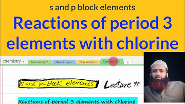Reactions of period 3 elements with chlorine, s and p block elements, Lecture # 12, urdu/hindi