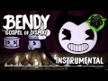BENDY CHAPTER 2 SONG (GOSPEL OF DISMAY) INSTRUMENTAL - DAGames
