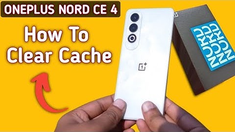 OnePlus Nord CE 4 how to clear cache, how to clear app cache