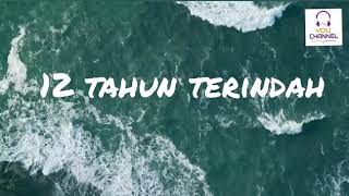 12 TAHUN TERINDAH (LIRIK) / BUNGA CITRA LESTARI (BCL)