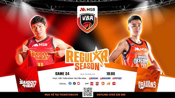 [BÌNH LUẬN VUI VẺ] VBA STAR X - GAME 24: Saigon Heat vs. Danang Dragons