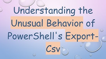Understanding the Unusual Behavior of PowerShell