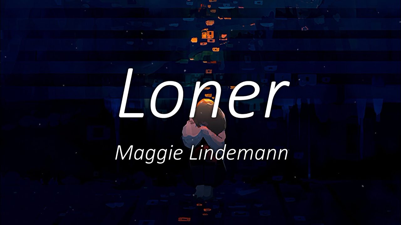 Maggie Lindemann - Loner (Lyrics)