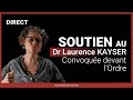 Direct soutien au dr laurence kayser convoque devant lordre